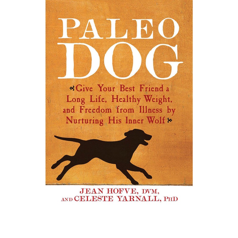Paleo Dog Book by Dr. Jean Hofve