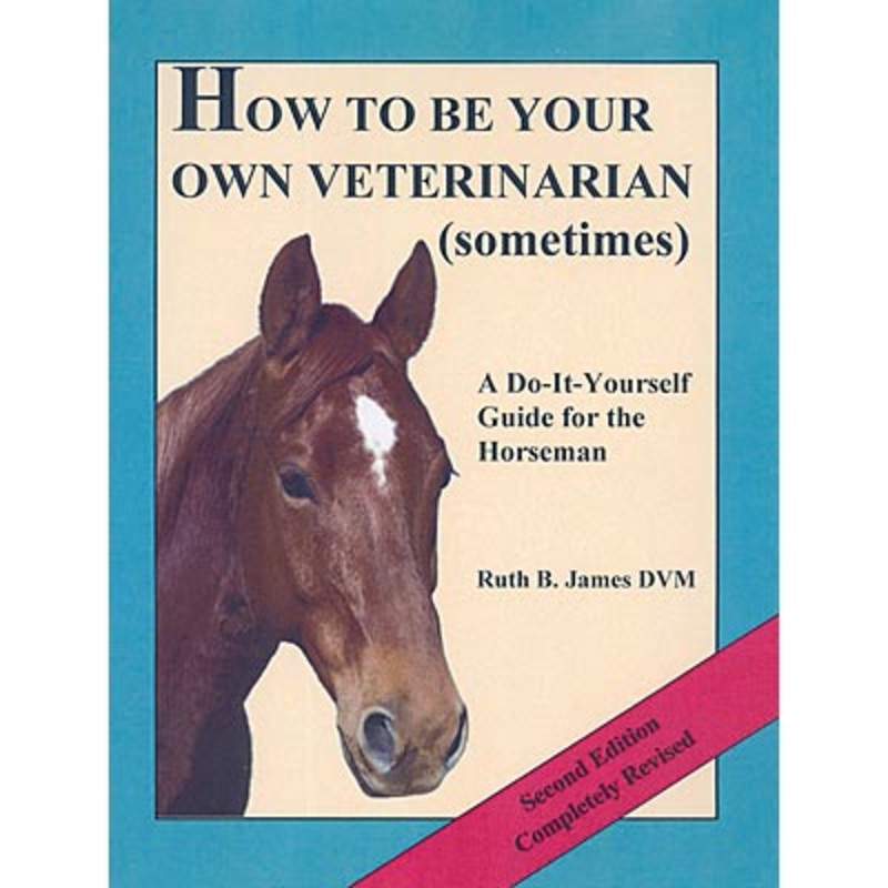 How To Be Your Own Veterinarian Book